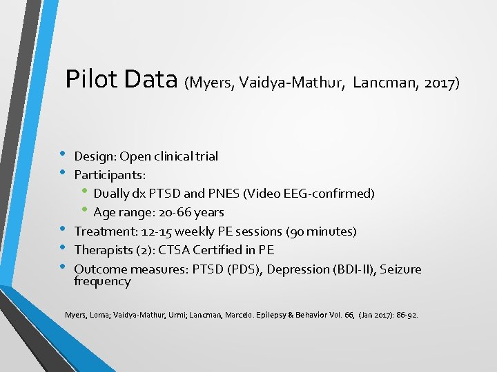 Pilot Data (Myers, Vaidya-Mathur, Lancman, 2017) • • • Design: Open clinical trial Participants: