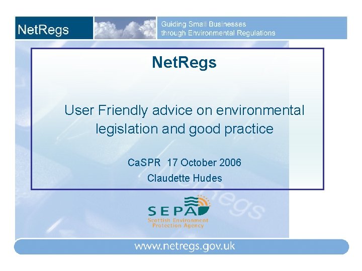 Net. Regs User Friendly advice on environmental legislation and good practice Ca. SPR 17