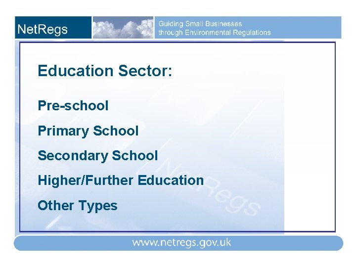 Education Sector: Pre-school Primary School Secondary School Higher/Further Education Other Types 