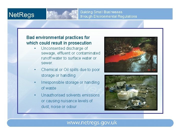 Bad environmental practices for which could result in prosecution • Unconsented discharge of sewage,