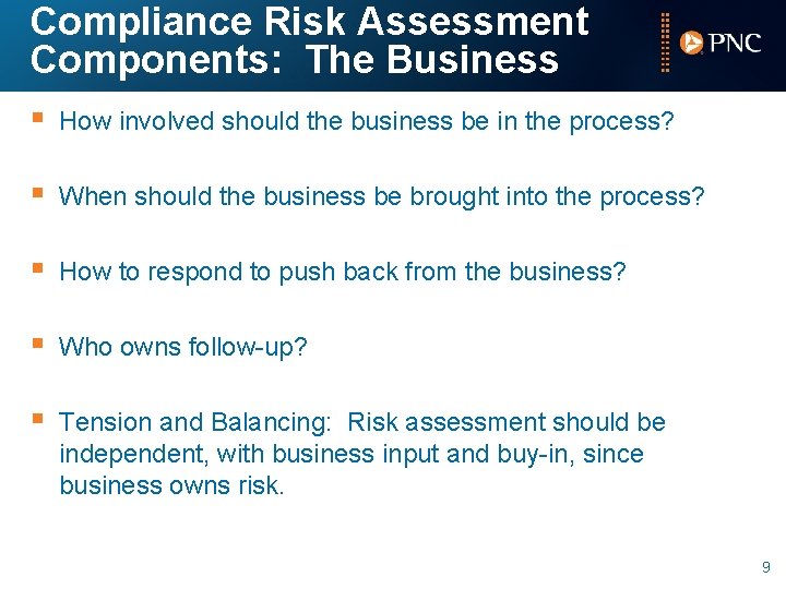 Compliance Risk Assessment Components: The Business § How involved should the business be in