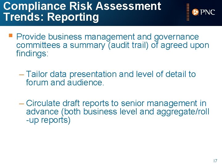 Compliance Risk Assessment Trends: Reporting § Provide business management and governance committees a summary