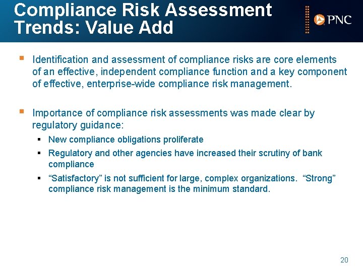 Compliance Risk Assessment Trends: Value Add § Identification and assessment of compliance risks are