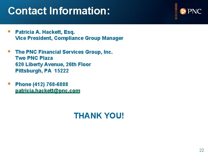 Contact Information: § Patricia A. Hackett, Esq. Vice President, Compliance Group Manager § The