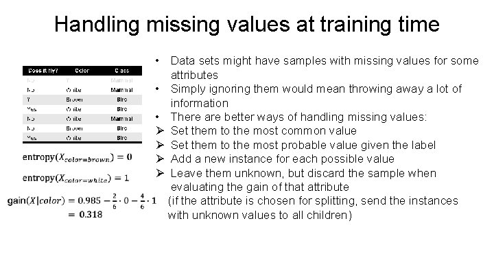 Handling missing values at training time • Data sets might have samples with missing