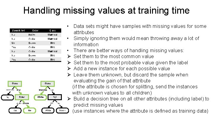 Handling missing values at training time • Data sets might have samples with missing