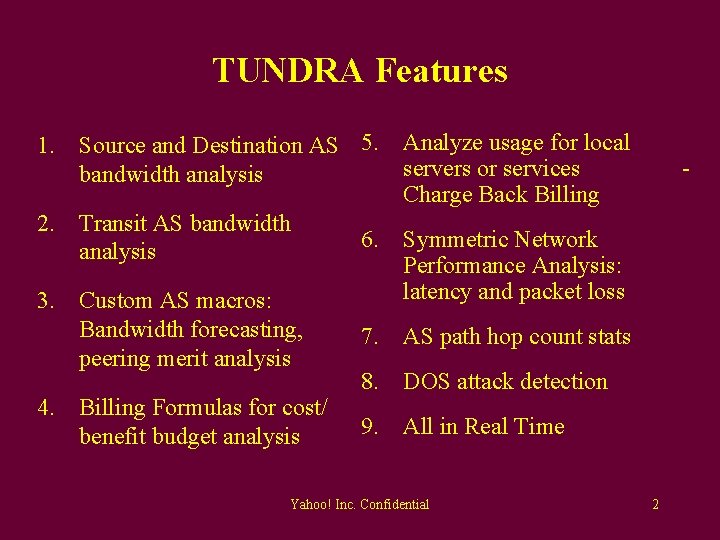 TUNDRA Features 1. Source and Destination AS 5. Analyze usage for local servers or