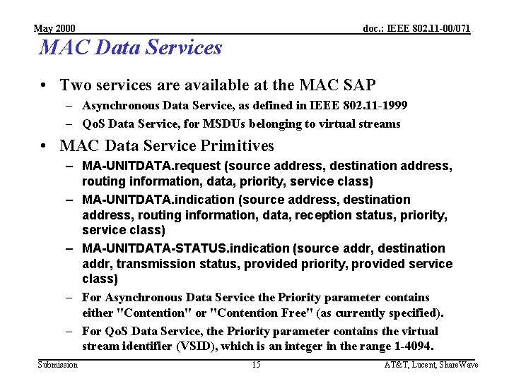 May 2000 doc. : IEEE 802. 11 -00/071 MAC Data Services • Two services