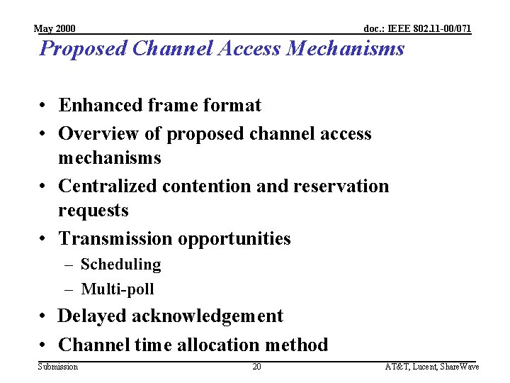 May 2000 doc. : IEEE 802. 11 -00/071 Proposed Channel Access Mechanisms • Enhanced