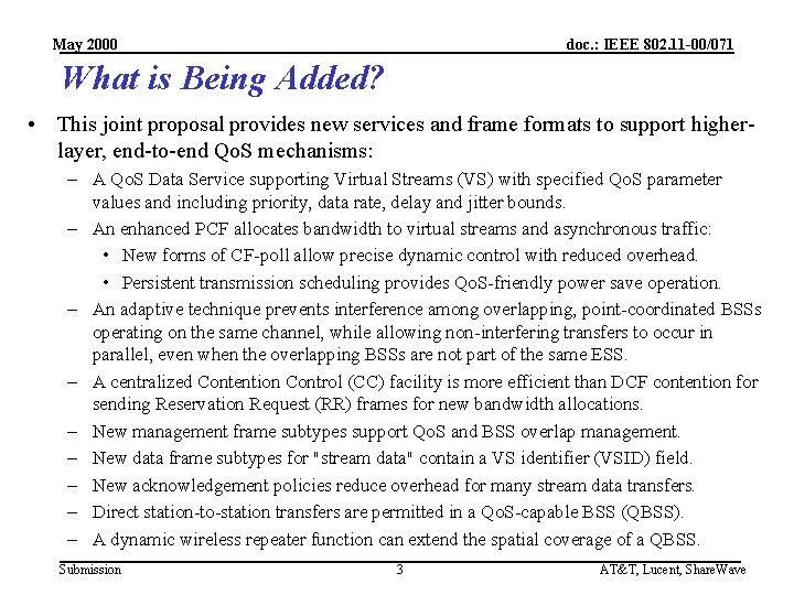 May 2000 doc. : IEEE 802. 11 -00/071 What is Being Added? • This