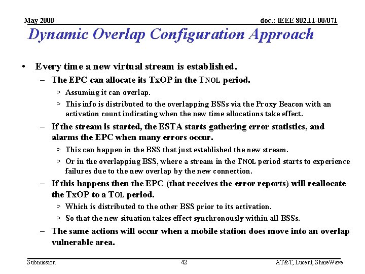 May 2000 doc. : IEEE 802. 11 -00/071 Dynamic Overlap Configuration Approach • Every