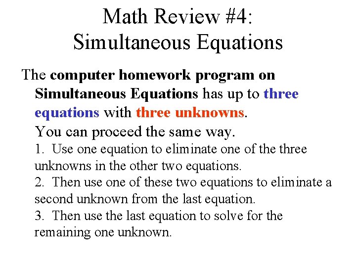 Math Review #4: Simultaneous Equations The computer homework program on Simultaneous Equations has up Math Review #4: Simultaneous Equations The computer homework program on Simultaneous Equations has up