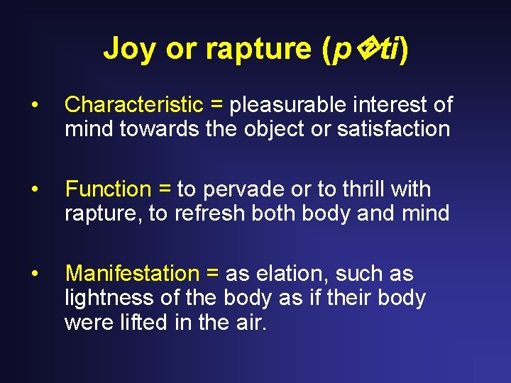 Joy or rapture (p ti) • Characteristic = pleasurable interest of mind towards the Joy or rapture (p ti) • Characteristic = pleasurable interest of mind towards the