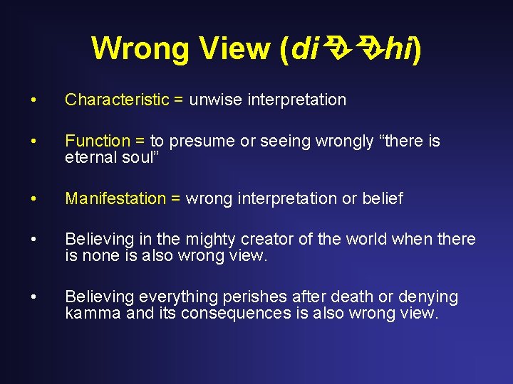 Wrong View (di hi) • Characteristic = unwise interpretation • Function = to presume Wrong View (di hi) • Characteristic = unwise interpretation • Function = to presume