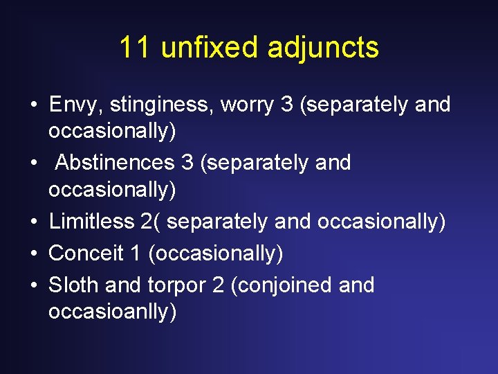 11 unfixed adjuncts • Envy, stinginess, worry 3 (separately and occasionally) • Abstinences 3 11 unfixed adjuncts • Envy, stinginess, worry 3 (separately and occasionally) • Abstinences 3