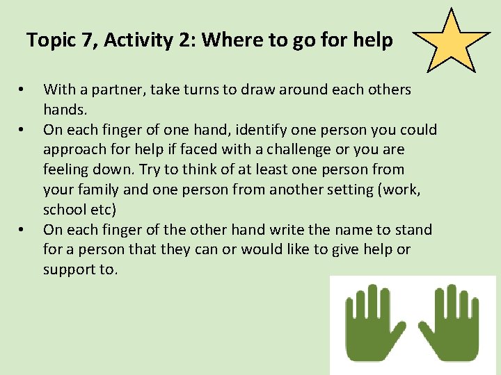 Topic 7, Activity 2: Where to go for help • • • With a