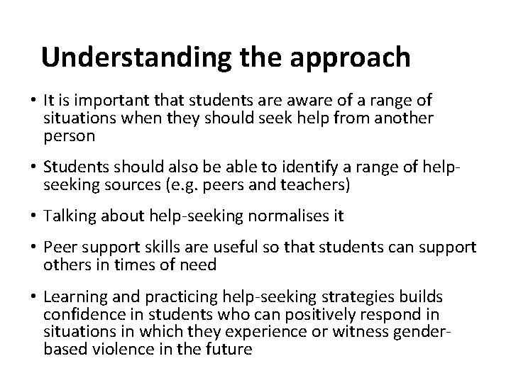 Understanding the approach • It is important that students are aware of a range