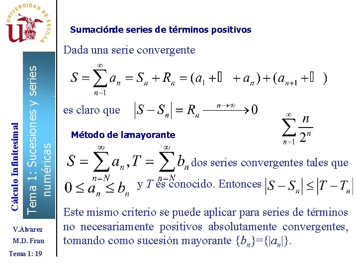 Sumaciónde series de términos positivos Tema 1: Sucesiones y series numéricas Cálculo Infinitesimal Dada Sumaciónde series de términos positivos Tema 1: Sucesiones y series numéricas Cálculo Infinitesimal Dada