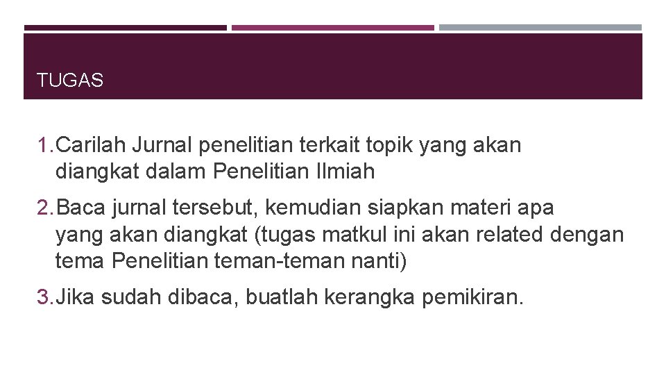 TUGAS 1. Carilah Jurnal penelitian terkait topik yang akan diangkat dalam Penelitian Ilmiah 2.