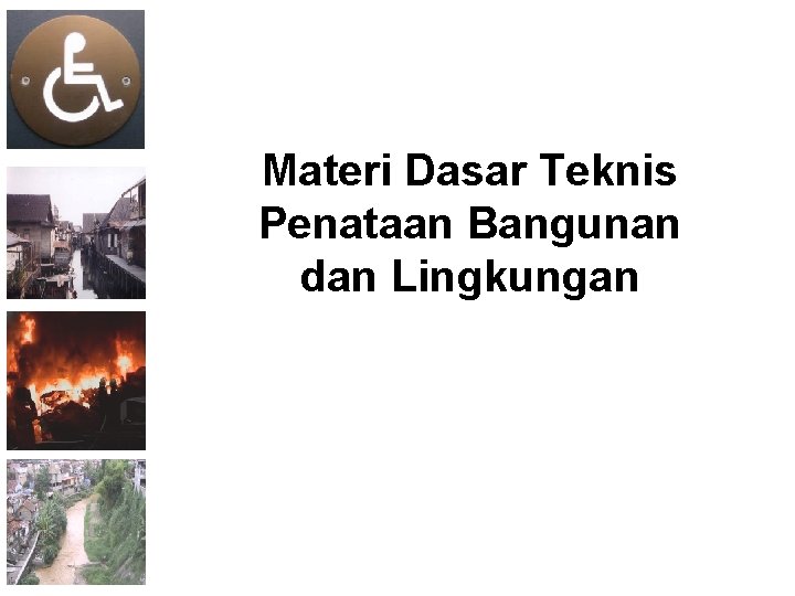 Materi Dasar Teknis Penataan Bangunan dan Lingkungan 