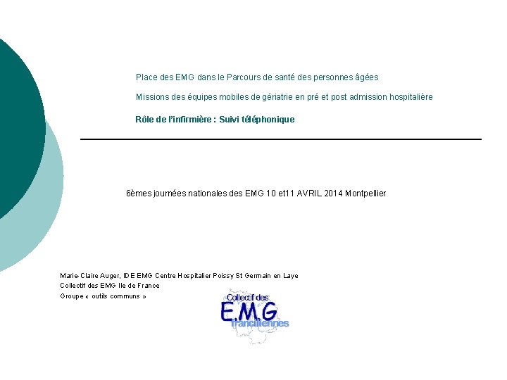 Place des EMG dans le Parcours de santé des personnes âgées Missions des équipes