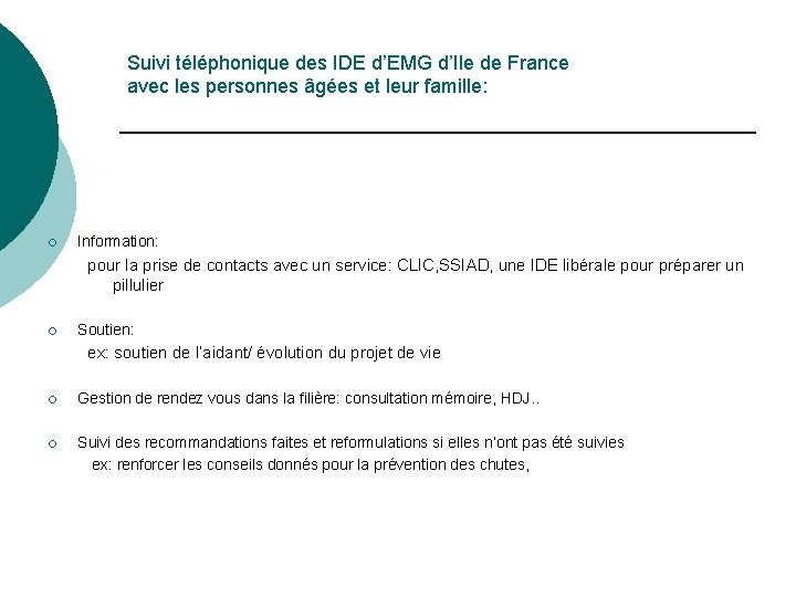 Suivi téléphonique des IDE d’EMG d’Ile de France avec les personnes âgées et leur