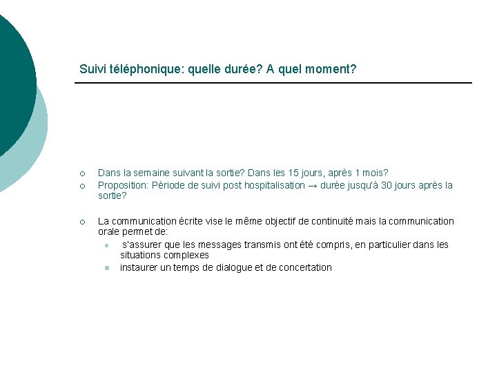 Suivi téléphonique: quelle durée? A quel moment? ¡ ¡ ¡ Dans la semaine suivant