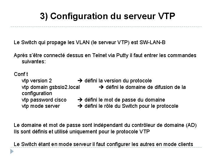 3) Configuration du serveur VTP Le Switch qui propage les VLAN (le serveur VTP)