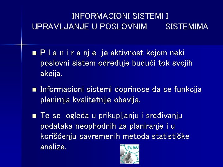 INFORMACIONI SISTEMI I UPRAVLJANJE U POSLOVNIM SISTEMIMA n P l a n i r