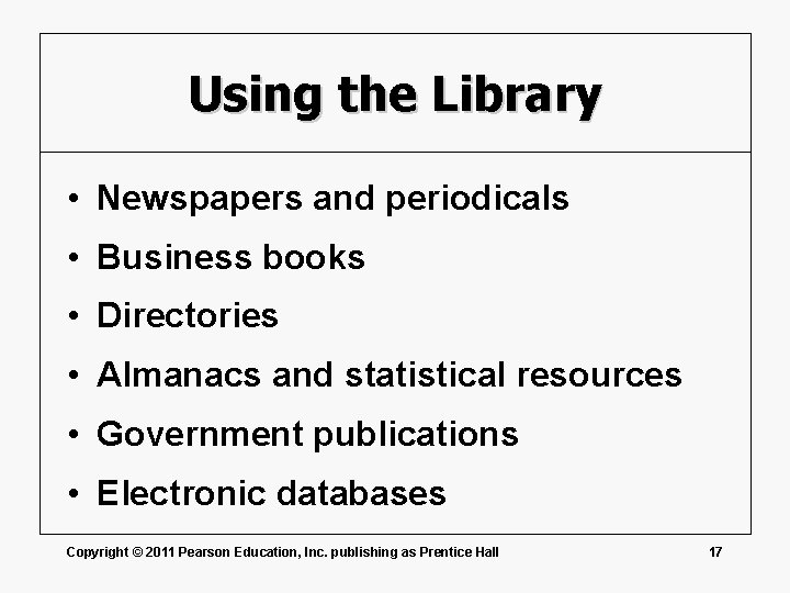 Using the Library • Newspapers and periodicals • Business books • Directories • Almanacs
