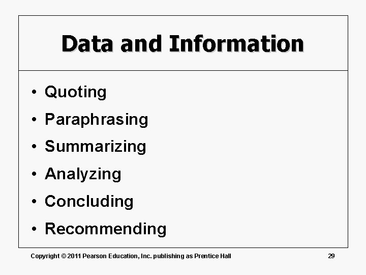 Data and Information • Quoting • Paraphrasing • Summarizing • Analyzing • Concluding •