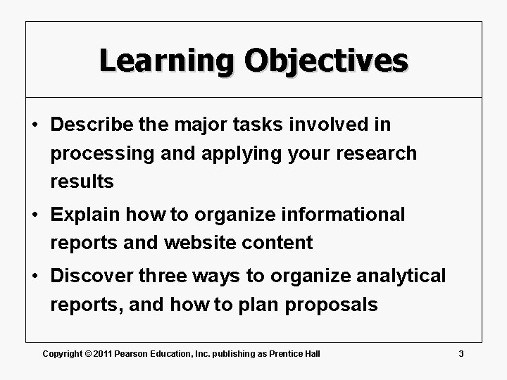 Learning Objectives • Describe the major tasks involved in processing and applying your research