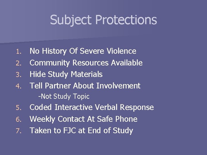 Subject Protections No History Of Severe Violence 2. Community Resources Available 3. Hide Study