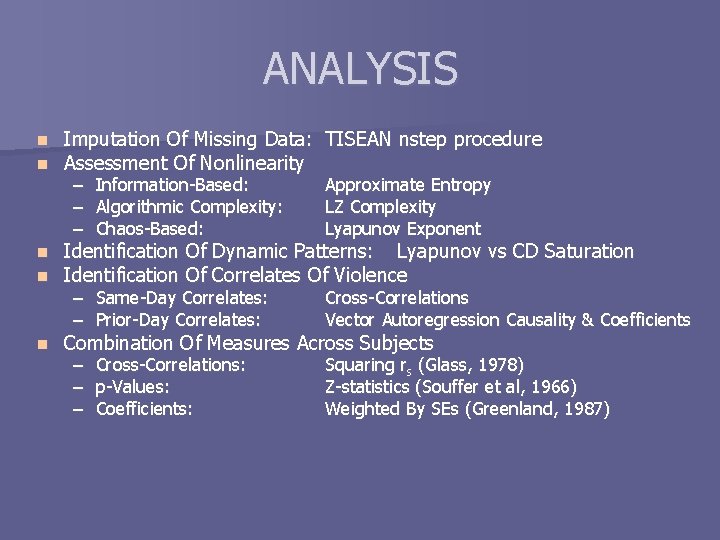 ANALYSIS n n Imputation Of Missing Data: TISEAN nstep procedure Assessment Of Nonlinearity n