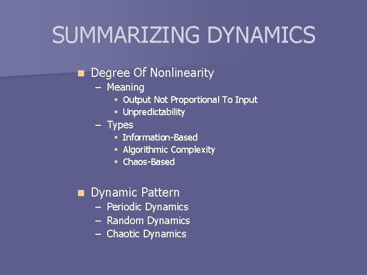 SUMMARIZING DYNAMICS n Degree Of Nonlinearity – Meaning § Output Not Proportional To Input