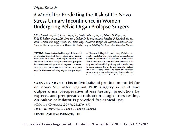 J Eric Jelosek, Kevin Chagin ve ark…. Obstetrics&Gynecology: 2014; 123(2); 279 -287 
