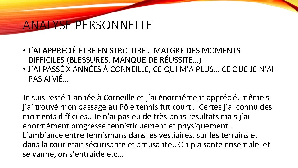 ANALYSE PERSONNELLE • J’AI APPRÉCIÉ ÊTRE EN STRCTURE… MALGRÉ DES MOMENTS DIFFICILES (BLESSURES, MANQUE ANALYSE PERSONNELLE • J’AI APPRÉCIÉ ÊTRE EN STRCTURE… MALGRÉ DES MOMENTS DIFFICILES (BLESSURES, MANQUE