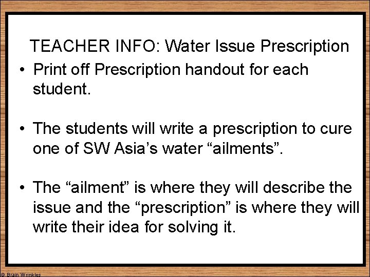 TEACHER INFO: Water Issue Prescription • Print off Prescription handout for each student. •