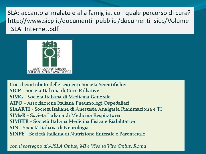 SLA: accanto al malato e alla famiglia, con quale percorso di cura? http: //www.