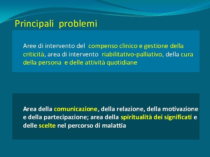 Principali problemi Aree di intervento del compenso clinico e gestione della criticità, area di