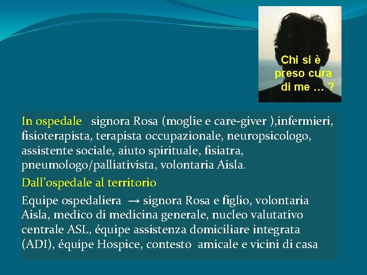 Chi si è preso cura di me … ? In ospedale signora Rosa (moglie