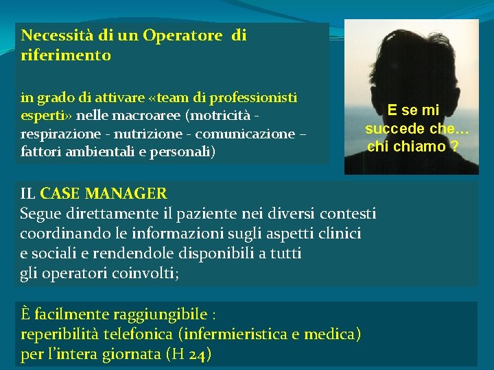 Necessità di un Operatore di riferimento in grado di attivare «team di professionisti esperti»