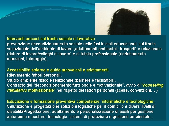 Interventi precoci sul fronte sociale e lavorativo prevenzione decondizionamento sociale nelle fasi iniziali educazionali