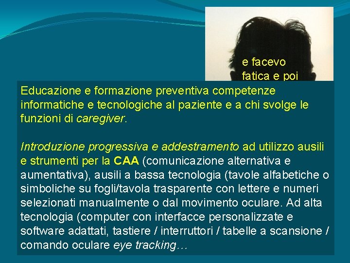 e facevo fatica e poi non riuscivo Educazione e formazione preventiva competenze parlare informatiche