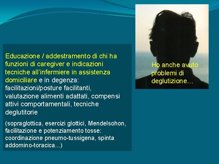 Educazione / addestramento di chi ha funzioni di caregiver e indicazioni tecniche all’infermiere in