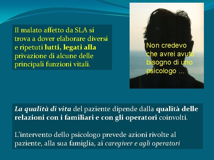 Il malato affetto da SLA si trova a dover elaborare diversi e ripetuti lutti,