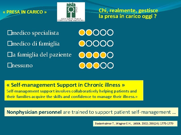  « PRESA IN CARICO » Chi, realmente, gestisce la presa in carico oggi