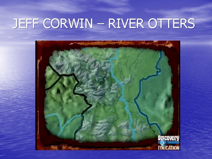 JEFF CORWIN – RIVER OTTERS 