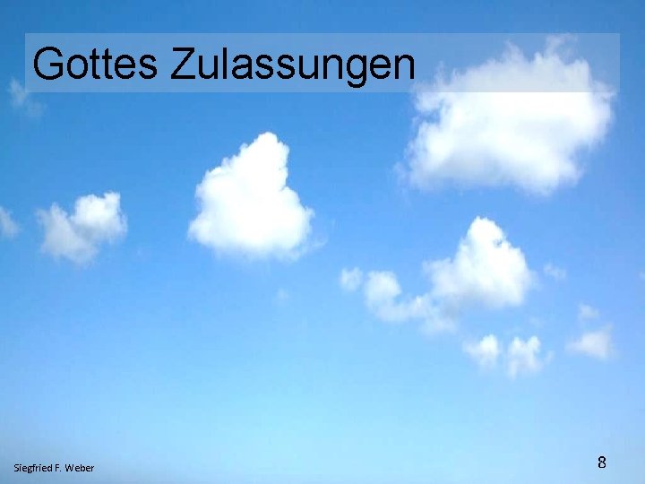 Gottes Zulassungen Siegfried F. Weber 8 