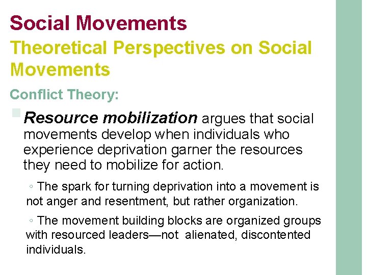 Social Movements Theoretical Perspectives on Social Movements Conflict Theory: §Resource mobilization argues that social